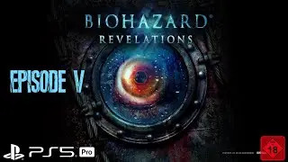 Resident Evil Revelations 👁️ Episode 5: Gel&uuml;ftete Geheimnisse 🛳️ Walkthrough | Deutsch