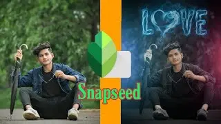 Snapseed Photo Editing || SAKIM EDITING ZONE || Sanpseed Love Photo Editing