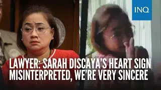 Lawyer: Sarah Discaya&rsquo;s heart sign misinterpreted, we&rsquo;re very sincere