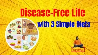 Unlock the Secrets to a Disease Free Life with 3 Simple Diets | Dr Venkatesh T