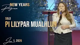Pi Lilypar Mualhlun || Solo || Jan. 1, 2026