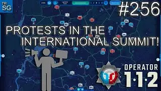 112 OPERATOR CAMPAIGN - Protests in the International Summit! #256