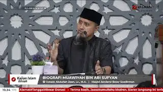 LIVE Biografi Muawiyah bin Abi Sufyan - Ustadz Abdullah Zaen, Lc. M.A