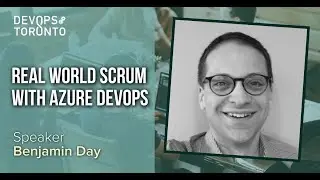 Real World Scrum with Azure DevOps - DevOps Toronto May 2022