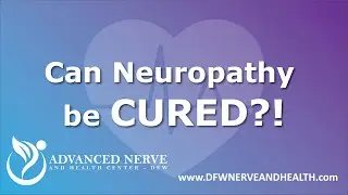 Is it possible that Neuropathy can be CURED?