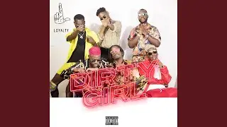 Dirty Girl - LOYALTY
