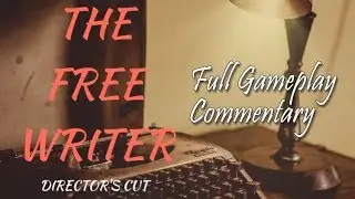 WHERE'S MIA?? | The Free Writer: Director's Cut (Indie Horror Game Full Gameplay Commentary)