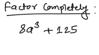 Factoring: Factor 8a^3 + 125