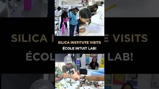 Silica Institute Visit &Eacute;cole Intuit Lab | Creative Workshop