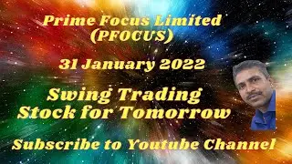 Prime Focus Limited | PFOCUS | swing trading stock for tomorrow | 31 Jan 2022