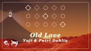 【𝐒𝐤𝐲 𝐂𝐨𝐭𝐋】 [Sheet] 「Old Love」 - Yuji & Putri Dahlia | Sky Piano Music Cover & Lyrics by Sky Solar