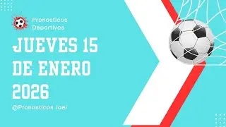 ⚽✅PRONOSTICOS DEPORTIVOS HOY JUEVES 15 DE ENERO DE 2026 PREDICCIONES DEPORTIVAS APUESTAS FIJAS 