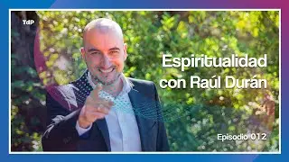 Espiritualidad y Emprendimiento [Entrevista Ra&uacute;l Dur&aacute;n]