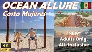 Обзор отеля OCEAN ALLURE COSTA MUJERES | Новый курорт &laquo;все включено&raquo; только для взрослых | Канкун...