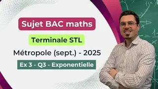 Bac Terminale STL &ndash; M&eacute;tropole (septembre 2025) &ndash; Ex 3 Q3 (exponentielle)