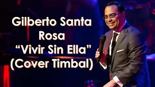Gilberto Santa Rosa - Vivir Sin Ella (Cover Timbal) #mexico #cdmx #timbales #gilbertosantarosa