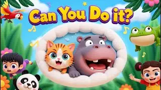 Can You Do It? Yes, I Can! | Fun Animal Action Song for Kids | 3D Cartoon |  Fun Action Rhyme