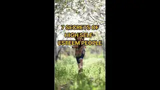7 Things High Self-Esteem People NEVER Do (Are You One of Them?)