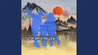 Flesh Sings Hollow