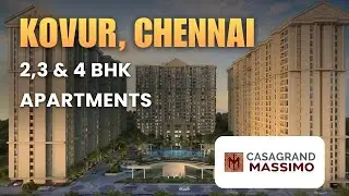 Casagrand Massimo | 2,3 & 4 BHK Apartments in Kovur, Chennai | Kundrathur Main Road #kovur #mangadu