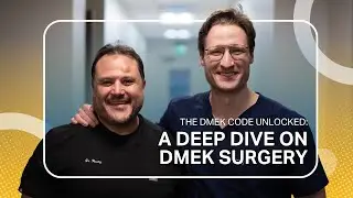 DMEK Code Unlocked: A Deep Dive on DMEK Surgery