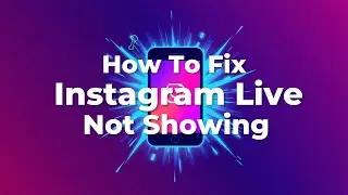 How To Fix Instagram Live Option Not Showing