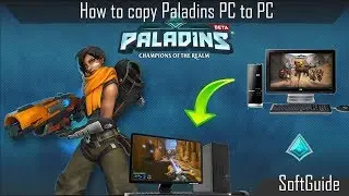 How To Copy Paladins PC to PC