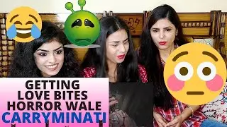GETTING LOVE BITES  HORROR WALE | CARRYMINATI | REACTION