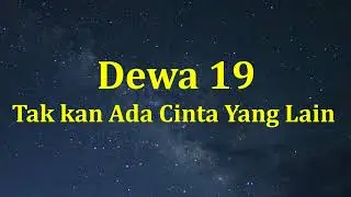Dewa 19 - Takkan Ada Cinta yang Lain - Wow Lirik