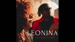 LEONINA | TIAGO BIGODE  & ÍSIS DRESCH - AUDIO ORIGINAL
