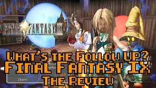 What's the Follow Up? - Final Fantasy 9 - The Review