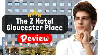 Обзор отеля Z Hotel Gloucester Place London &mdash; что на самом деле произошло