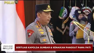 PRESISI UPDATE : KAPOLRI PIMPIN SERTIJAB KAPOLDA SUMBAR & KENAIKAN PANGKAT PAMA SERTA PATI (22.15)