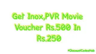 (OVER)Get Rs.500 Inox PVR Movie Voucher In Just Rs.250