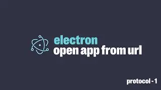 ElectronJS Protocol - Open your app from a URL