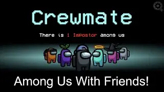 Among Us With Friends (NinjaNate 7, EMC1811, and more!)