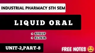 LIQUID ORALS INDUSTRIAL PHARMACY | SYRUP & ELIXIR | 5 TH SEM | UNIT-2, PART-7&lrm;