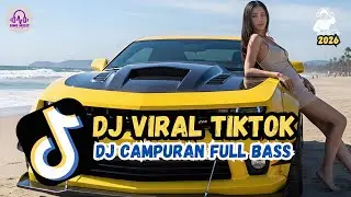 DJ CAMPURAN VIRAL TIKTOK 2026🎵 || KUMPULAN DJ SLOW TERBARU FULL BASS