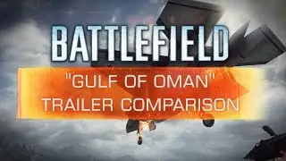 Battlefield: Gulf of Oman Trailer Comparison (BF3/BF4)
