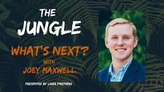 The Jungle Episode 29: What's Next? with Joey Maxwell