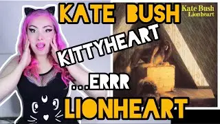 LIONHEART-Реакция/Обзор. Часть 1. День 10. Путешествие Кейт Буш