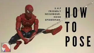 How To Pose: S.H.F. FRIENDLY NEIGHBOURHOOD SPIDER-MAN
