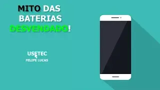 O mito da bateria foi desvendado USETEC