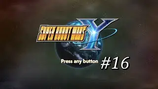Super Robot Wars Y Stream 16 - Firing Three Big Laser Rounds at Approaching 2026
