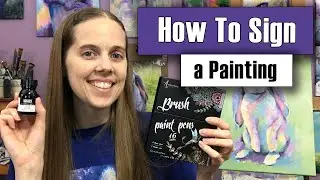 How to Sign Artwork on Canvas - Tips for Signing an Acrylic Painting
