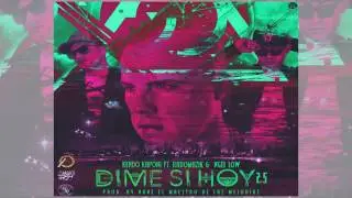 Kendo Kaponi - DIME SI HOY Feat. RadoMuzik, Nan2 El Maestro, Ngel Low
