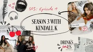 S03 E01: Season 3 with Kendall K