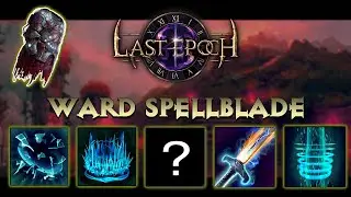 Ward Spellblade Build - Last Epoch - Patch 0.7.5D