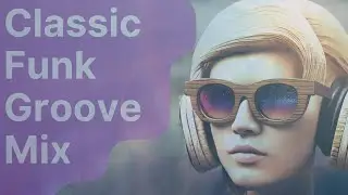 Classic Funk Groove Music Mix