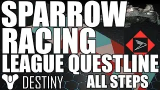 SPARROW RACING LEAGUE QUESTLINE ALL STEPS - Destiny: The Taken King